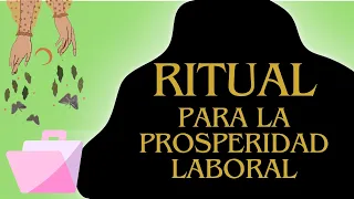 Atrae la prosperidad a tu vida laboral I Ritual para el trabajo