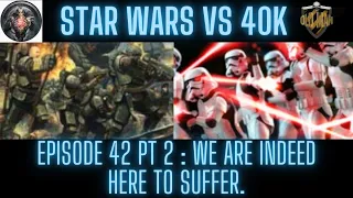 Star Wars vs Warhammer 40K Episode 42: Mortal Fall Part 2 - Reaction Livestream