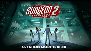 Surgeon Simulator 2: Level Creation Trailer