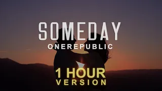 OneRepublic - Someday (1 Hour)