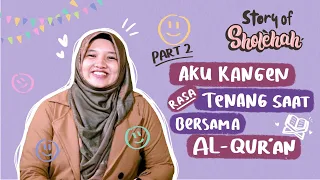 Story of Sholehah #10 (PART 2) - Kisah Nusaibah Azzahra, Melepaskan Diri Dari Cinta #kisahhijrah