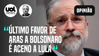 Aras faz último favor a Bolsonaro, mas gesto é aceno subliminar para Lula, diz Maierovitch