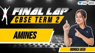 CBSE Term 2: Amines | Final Lap | Unacademy JEE | JEE Chemistry | Monica Bedi