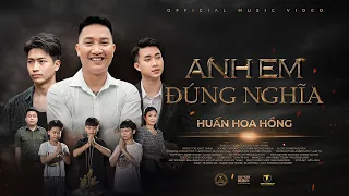 ANH EM ĐÚNG NGHĨA - HUẤN HOA HỒNG