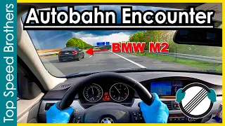 Autobahn Encounter BMW 335d e90 (286hp) meets BMW M2 (370hp) #TopSpeedBrothers