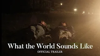 What The World Sounds Like (2024) Trailer