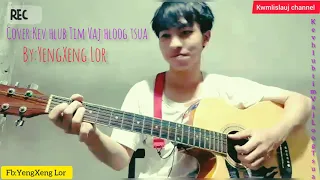 Wb zaj dab neeg hlub tim Vaj Loog Tsua on Guitar [Cover by: YengXeng Lor]