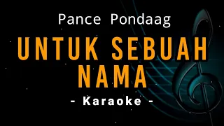 Untuk Sebuah Nama - Pance Pondaag - Karaoke Version