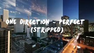One Direction - Perfect (Stripped)