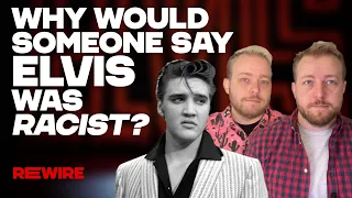 Was Elvis Racist? Well... Yeah. - RE:WIRE