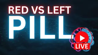 Red Pill vs Left Pill (live)