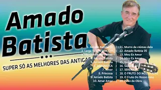 AMADO BATISTA GRANDES SUCESSOS 2023 ⭐️  TOP HIT MÚSICAS SERTANEJAS ESPECIAL AMADO BATISTA #9812