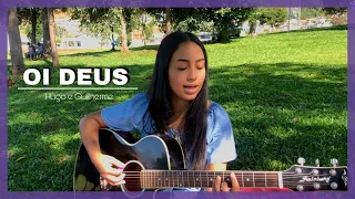 Oi Deus - Hugo e Guilherme (Pâmela Cristina - Cover)