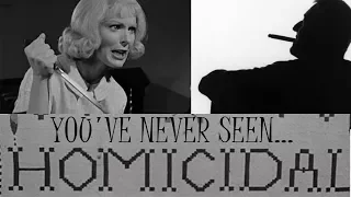 You've Never Seen HOMICIDAL