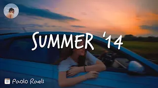 Songs that bring you back to summer '14