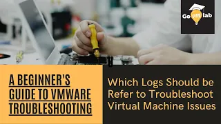 VMware Troubleshooting Videos | VMware Troubleshooting Logs | VPXA vs VPXD |VPXA vs HOSTD| GOVMLAB