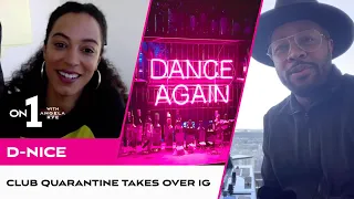 Club Quarantine Takes Over IG | D-NICE | On 1 With Angela Rye