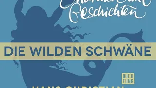 Hans Christian Andersen - H. C. Andersen: Sämtliche Märchen und Geschichten: Die wilden Schwäne