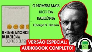 Audiobook O HOMEM MAIS RICO DA BABILÔNIA COMPLETO | COMO GANHAR DINHEIRO George Clason Best Sellers