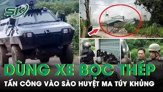 Dùng Xe Bọc Thép Tấn Công “Lô Cốt” Của Trùm Ma Túy Có Trang Bị Nhiều Súng Quân Dụng Nhằm Chống Trả