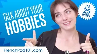 How to Talk About Your Hobbies In French?