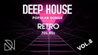 DEEP HOUSE POPULAR SONGS VOL.8 (retro 70s,80s)