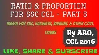 Ratio & Proportion for SSC CGL Part 5