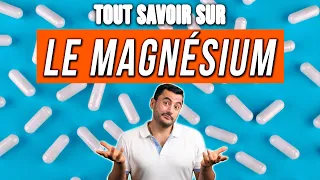 Tout savoir sur le MAGNÉSIUM : alimentation, compléments