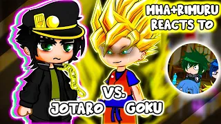 MHA/BNHA+Rimuru Reacts To Jotaro Kujo VS. Goku || Gacha Club ||