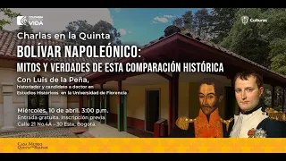 Charlas en la Quinta: ¿Bolívar Napoleónico? Mitos y verdades sobre esta histórica relación