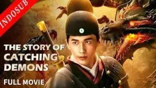 【INDO SUB】The Story of Catching Demons|Film Action|Fantasi China   #vsoindonesia