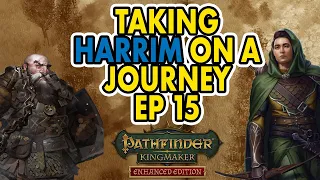 Taking Harrim on a journey | Pathfinder Kingmaker Enhanced Plus Edition ep 15