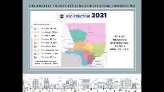 6/28/21 Los Angeles Citizens Redistricting Commission: Public Hearing - Zone I