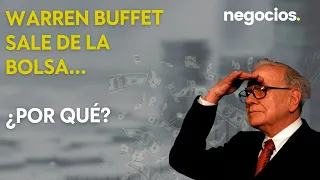 Warren Buffet sale de la bolsa ¿Por qué?