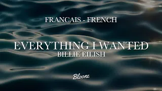 Everything I Wanted - Billie Eilish (Français - French)