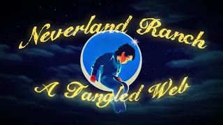 Michael Jackson's Neverland Ranch: A Tangled Web (Documentary)