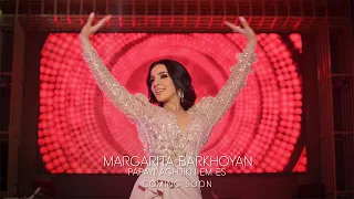 Margarita Barkhoyan - Papayi Aghjikn Em Es || COMING SOON ||