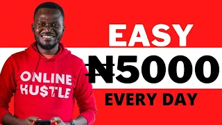 How To Make Money (5000 Naira) Online in Nigeria Everyday