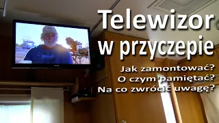 TV w przyczepie kempingowej - montaż, pomysły, usprawnienia czyli jak wykorzystać używany telewizor