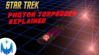 Photon Torpedoes, What Are They? Explained!! -Animations included!