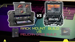 ATEM RACK MOUNT BUILD VS PELICAN CASE BUILD