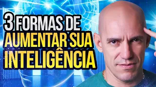 COMO AUMENTAR A SUA INTELIGÊNCIA | 3 FORMAS SURPREENDENTES DE AUMENTAR SUA INTELIGÊNCIA