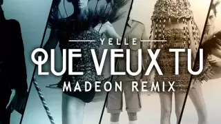 Yelle - Que Veux Tu (Madeon Remix)