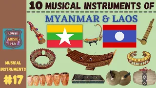 10 MUSICAL INSTRUMENTS OF MYANMAR & LAOS | LESSON #17 | LEARNING MUSIC HUB | MUSICAL INSTRUMENTS