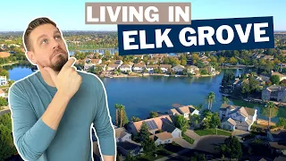 Living in Elk Grove California | EVERYTHING YOU NEED TO KNOW ABOUT ELK GROVE CALIFORNIA 2022