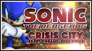 Sonic the Hedgehog (2006) - Crisis City (All Segments) | Silent Dreams' 2022 Remix