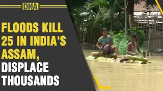 Floods and landslides in Assam killed at least 25 people and displaced thousands