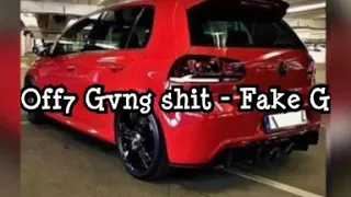 Off7 Gvng shit - Fake G