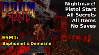 SIGIL - E5M1: Baphomet's Demesne (Nightmare! 100% Secrets + Items)