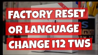 i12 TWS Full Factory Reset And Language Change Chinese To English